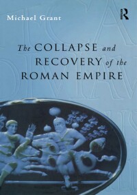 Imagen de portada: Collapse and Recovery of the Roman Empire 1st edition 9780415642293