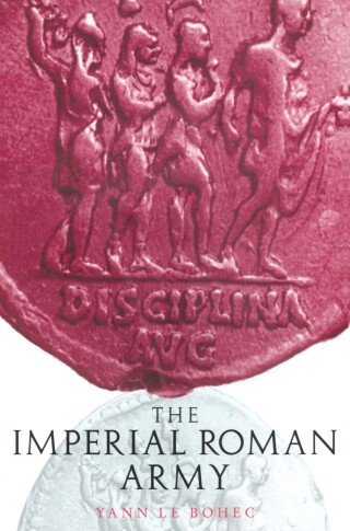 Cover image: Imperial Roman Army 1st edition 9780713471663