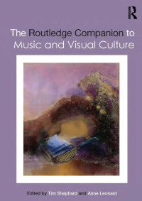 Cover image: The Routledge Companion to Music and Visual Culture 1st edition 9781032574127