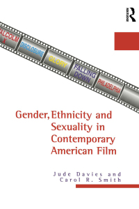 Omslagafbeelding: Gender, Ethnicity and Sexuality in Contemporary American Film 1st edition 9781138974951