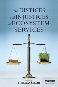 Omslagafbeelding: The Justices and Injustices of Ecosystem Services 1st edition 9780415825399