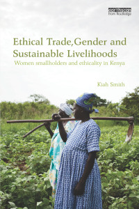 Omslagafbeelding: Ethical Trade, Gender and Sustainable Livelihoods 1st edition 9781138574786