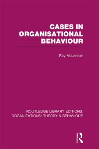 صورة الغلاف: Cases in Organisational Behaviour (RLE: Organizations) 1st edition 9780415823357