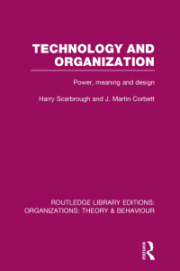 Omslagafbeelding: Technology and Organization (RLE: Organizations) 1st edition 9781138988484