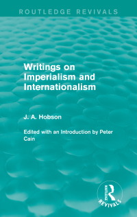 表紙画像: Writings on Imperialism and Internationalism (Routledge Revivals) 1st edition 9780415825429