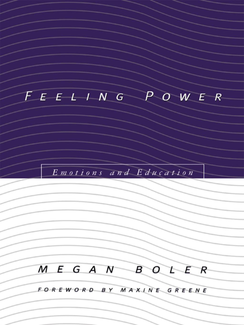Feeling Power Emotions and Education 1st Edition