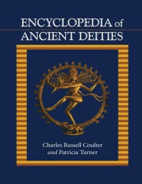 表紙画像: Encyclopedia of Ancient Deities 1st edition 9781579582708