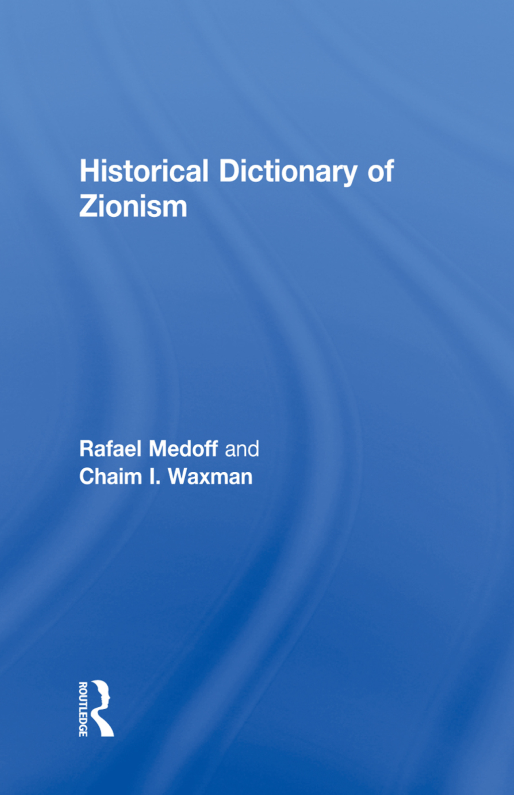 Historical Dictionary of Zionism 1st Edition
