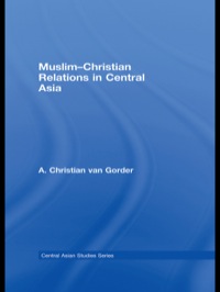 صورة الغلاف: Muslim-Christian Relations in Central Asia 1st edition 9780415776080