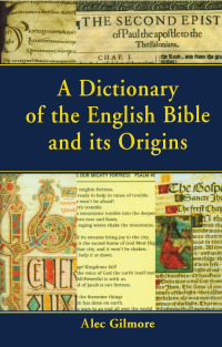 Omslagafbeelding: A Dictionary of the English Bible and its Origins 1st edition 9781579583231
