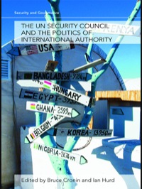 Cover image: The UN Security Council and the Politics of International Authority 1st edition 9780415775274