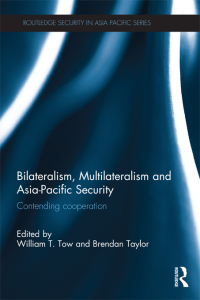 Imagen de portada: Bilateralism, Multilateralism and Asia-Pacific Security 1st edition 9780415625807