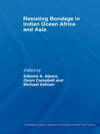 Cover image: Resisting Bondage in Indian Ocean Africa and Asia 1st edition 9780415771511