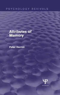 Cover image: Attributes of Memory (Psychology Revivals) 1st edition 9781848721708
