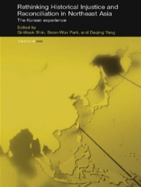 Immagine di copertina: Rethinking Historical Injustice and Reconciliation in Northeast Asia 1st edition 9780415770934