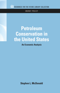 Imagen de portada: Petroleum Conservation in the United States 1st edition 9781617260223