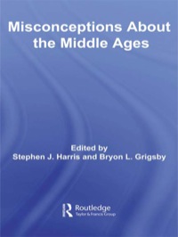 Omslagafbeelding: Misconceptions About the Middle Ages 1st edition 9780415770538