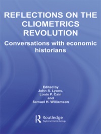 表紙画像: Reflections on the Cliometrics Revolution 1st edition 9780415700917