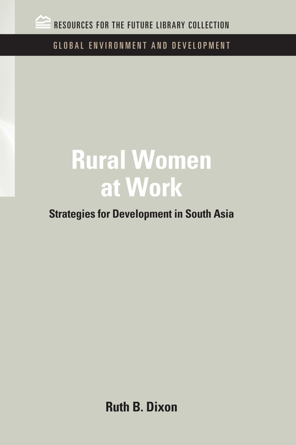 Rural Women at Work Strategies for Development in South Asia 1st Edition