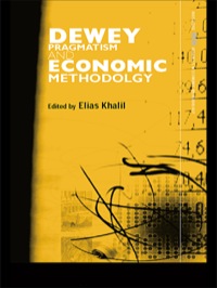 Cover image: Dewey, Pragmatism and Economic Methodology 1st edition 9780415647229