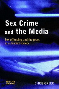Cover image: Sex Crime and the Media 1st edition 9781843920045