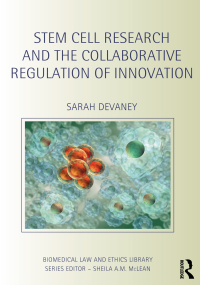 Omslagafbeelding: Stem Cell Research and the Collaborative Regulation of Innovation 1st edition 9781138639584