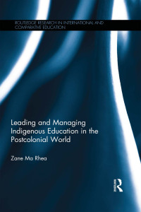 Imagen de portada: Leading and Managing Indigenous Education in the Postcolonial World 1st edition 9781138702288