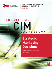 Cover image: The Official CIM Coursebook: Strategic Marketing Decisions 2008-2009 1st edition 9781138166028