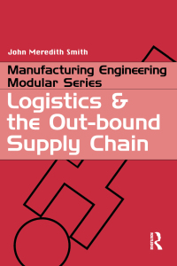 表紙画像: Logistics and the Out-bound Supply Chain 1st edition 9781138471023