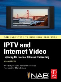 Omslagafbeelding: IPTV and Internet Video 2nd edition 9780240812458