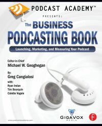 Cover image: Podcast Academy: The Business Podcasting Book 1st edition 9781138149908