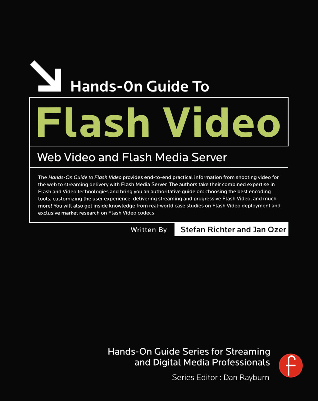 Hands-On Guide to Flash Video Web Video and Flash Media Server 1st Edition