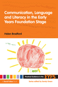 Cover image: Communication, Language and Literacy in the Early Years Foundation Stage 1st edition 9780415478359