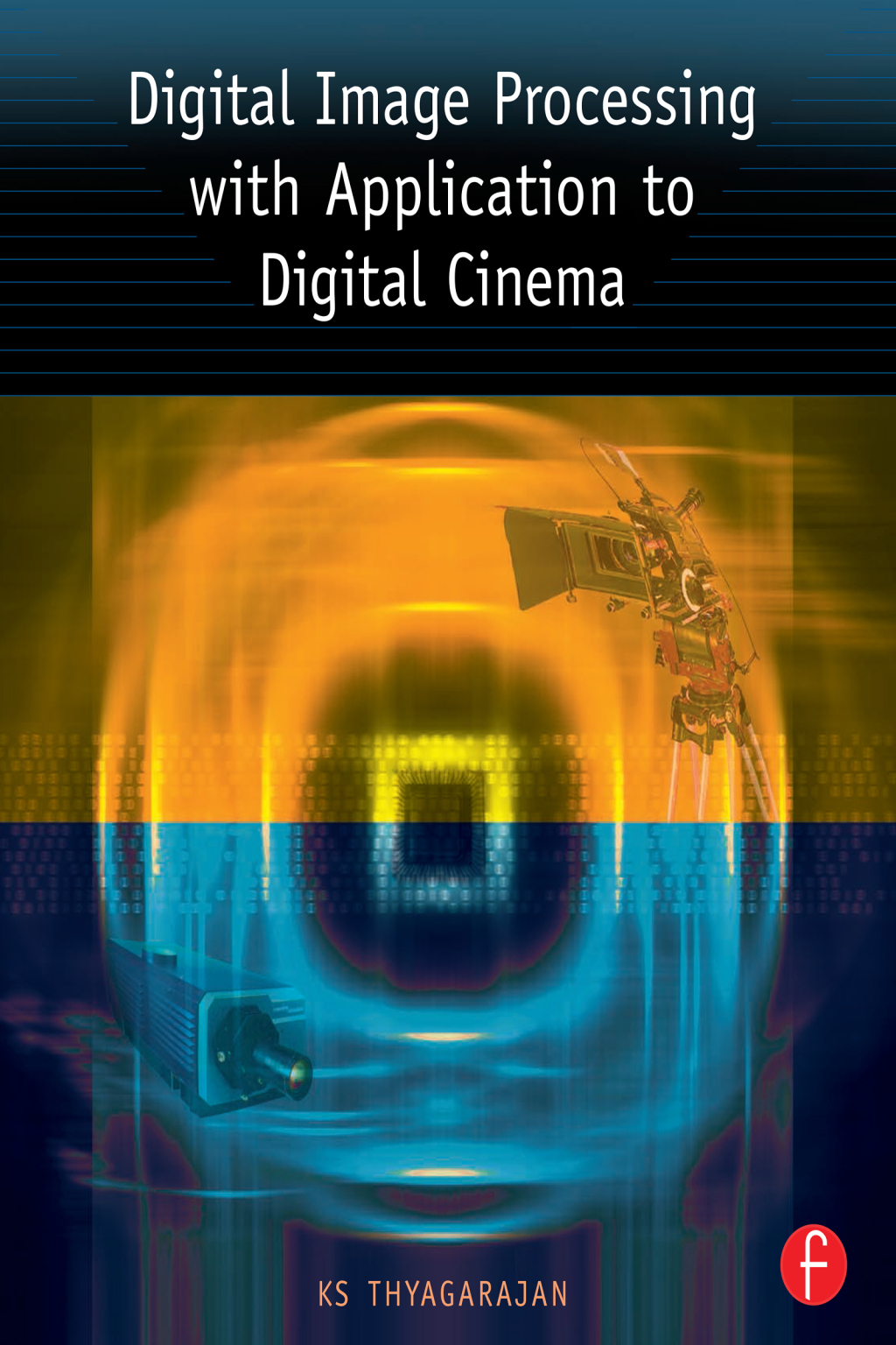 Digital Image Processing with Application to Digital Cinema 1st Edition