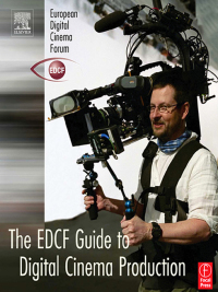 Cover image: The EDCF Guide to Digital Cinema Production 1st edition 9781138408470