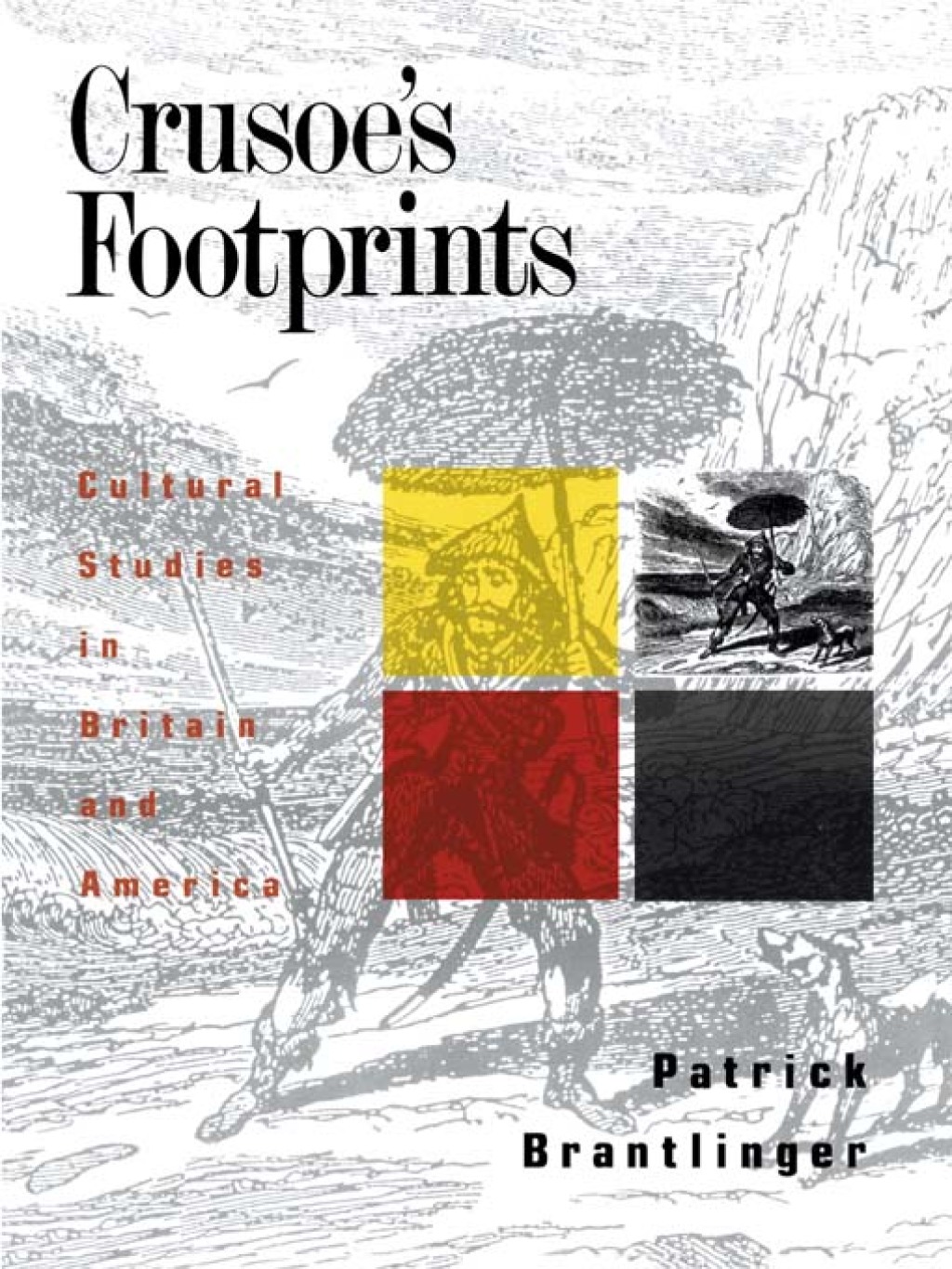 Crusoe’s Footprints Cultural Studies in Britain and America 1st Edition