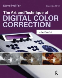 Cover image: The Art and Technique of Digital Color Correction 2nd edition 9780240817156