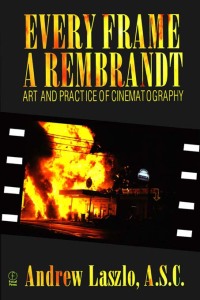 表紙画像: Every Frame a Rembrandt 1st edition 9780240803999