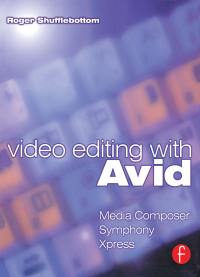 Imagen de portada: Video Editing with Avid: Media Composer, Symphony, Xpress 1st edition 9781138426047