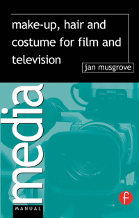 Titelbild: Make-Up, Hair  and Costume for Film and Television 1st edition 9780240516608