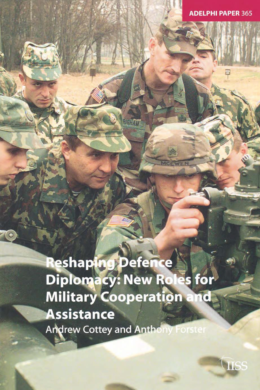 Reshaping Defence Diplomacy New Roles for Military Cooperation and Assistance 1st Edition