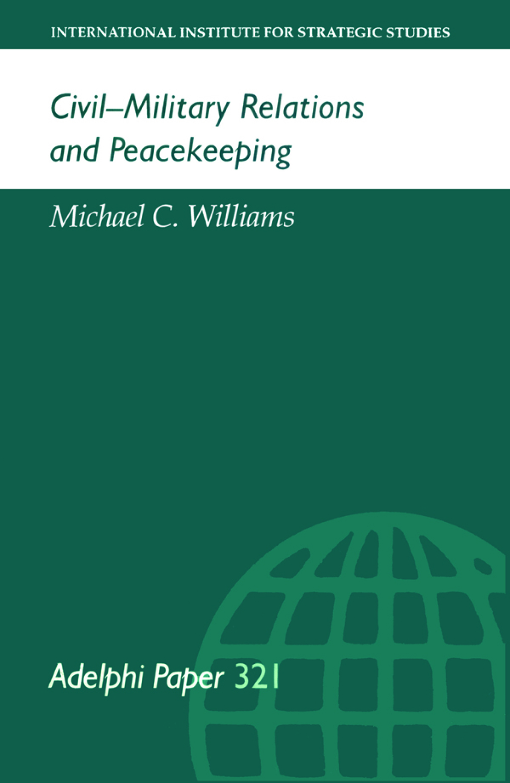Civil-Military Relations and Peacekeeping 1st Edition