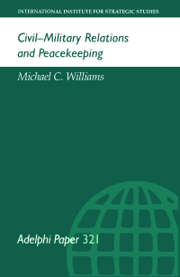 صورة الغلاف: Civil-Military Relations and Peacekeeping 1st edition 9780199223763