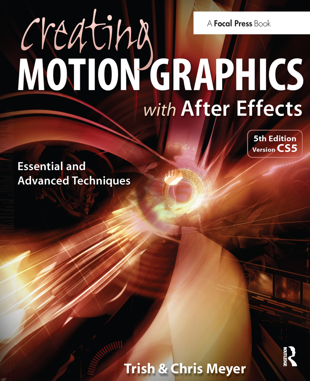 Creating Motion Graphics with After Effects Essential and Advanced Techniques 5th Edition