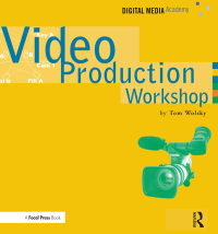 Imagen de portada: Video Production Workshop 1st edition 9781578202683