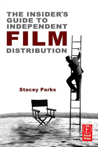 Cover image: The Insider's Guide to Independent Film Distribution 2nd edition 9780240817552
