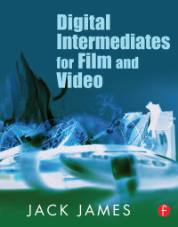 Omslagafbeelding: Digital Intermediates for Film and Video 1st edition 9781138141353