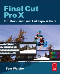 Immagine di copertina: Final Cut Pro X for iMovie and Final Cut Express Users 1st edition 9780240823669