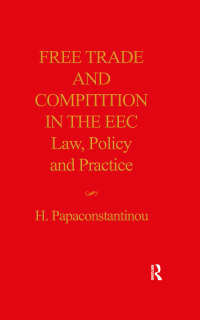 Cover image: Free Trade and Competition in the EEC 1st edition 9780415001106