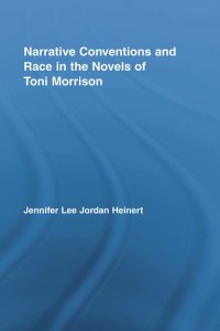 Imagen de portada: Narrative Conventions and Race in the Novels of Toni Morrison 1st edition 9780415888523